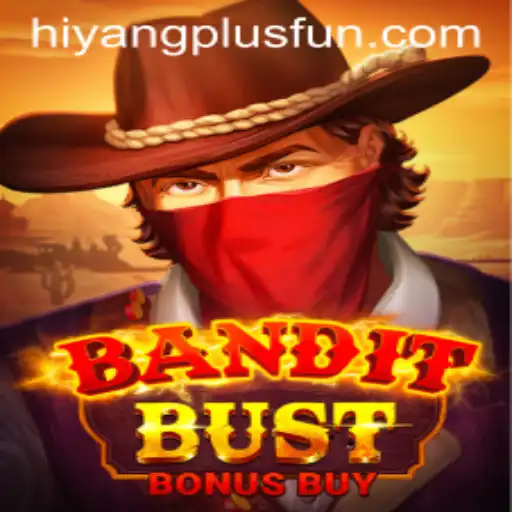 BanditBustBonusBuy: A Thrilling Adventure in the World of Virtual Gaming with Hiyang Plus