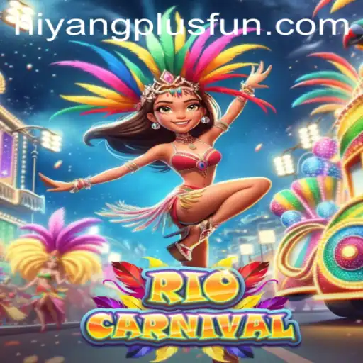 Discover the Vivid World of RioCarnival: An Exciting Adventure with Hiyang Plus